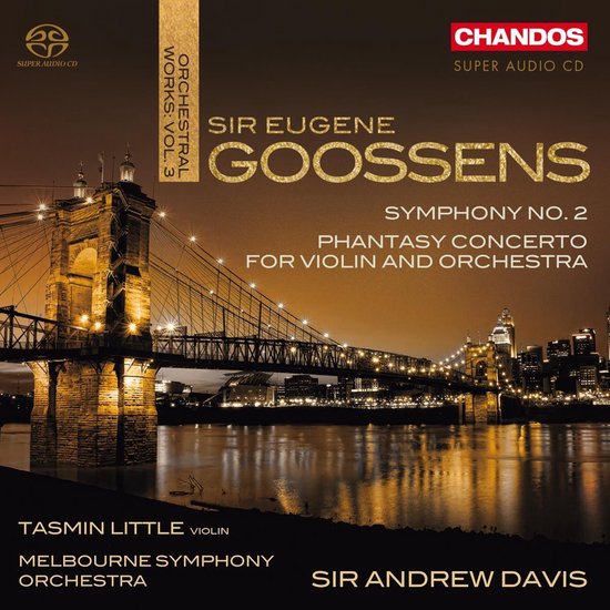 Tasmin Little, Melbourne Symphony Orchestra, Sir Andrew Davis - Goossens: Symphony No.2/Phantasy Concerto For Violin And Orchestra (SACD)