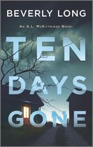 The A.L. McKittridge Novels - Ten Days Gone