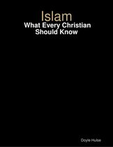 Islam: What Every Christian Should Know