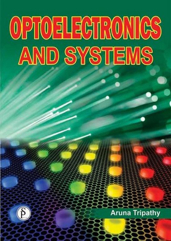 Optoelectronics And Systems (ebook), Aruna Tripathy 9789387813588