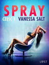 LUST - Spray: część 1 - opowiadanie erotyczne