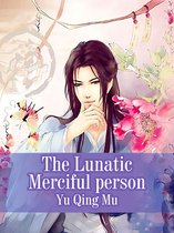 Volume 7 7 - The Lunatic Merciful person