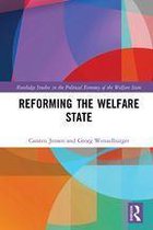 Routledge Studies in the Political Economy of the Welfare State - Reforming the Welfare State