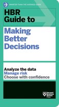 HBR Guide - HBR Guide to Making Better Decisions