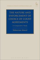 Studies in Private International Law - The Nature and Enforcement of Choice of Court Agreements