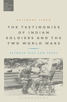 War, Culture and Society - The Testimonies of Indian Soldiers and the Two World Wars