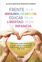 UNIVERSO DE LETRAS - Frente a la Ideología de Género, Educar en la libertad desde la Infancia