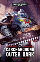 Carcharodons: Warhammer 40,000 2 - Outer Dark