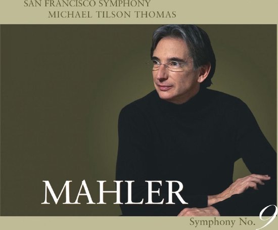 Michael Tilson Thomas, San Francisco Symphony - Mahler Symfonie nr. 9