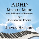 ADHD Mindful Music with Subliminal Affirmations for Enhanced Focus