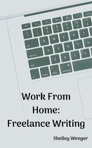 Work From Home: Freelance Writing