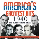 Americas Greatest Hits 1940 - The First Chart Year
