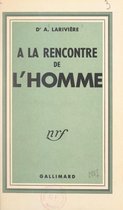 À la rencontre de l'homme