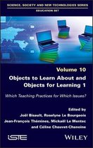 Objects to Learn about and Objects for Learning 1 - Which Teaching Practices for Which Issues?
