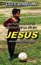 Libros Cristianos- Actitud Ante El Riesgo de la Fe En Jesus