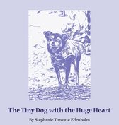 The Tiny Dog with the Huge Heart