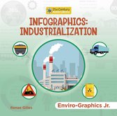 21st Century Junior Library: Enviro-Graphics Jr.- Infographics: Industrialization