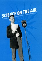 Science on the Air - Popularizers and Personalities on Radio and Early Television