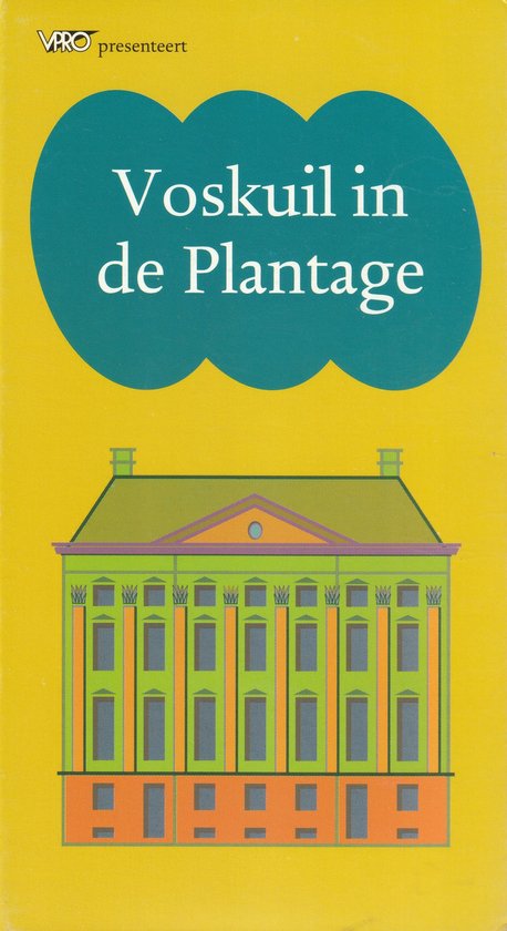 Groen, oranje en paars huis met de tekst 'Voskuil in de Plantage'.