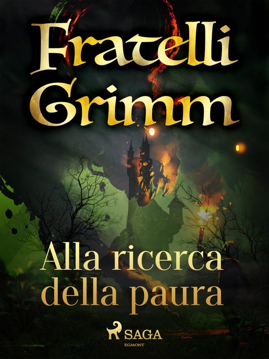 Le più belle fiabe dei fratelli Grimm 50 - Alla ricerca della paura  (ebook), Brothers