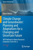 Climate Change and Groundwater Planning and Adaptations for a Changing and Unce
