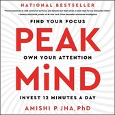 Peak Mind: Find Your Focus, Own Your Attention, Invest 12 Minutes a Day