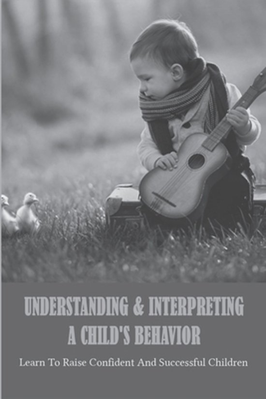 Understanding & Interpreting A Child's Behavior - cover
