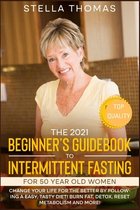 The 2021 Beginner's Guidebook to Intermittent Fasting For 50 Year Old Women