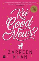 Koi good new?