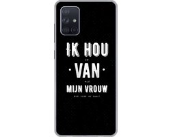 Telefoonhoesje Geschikt voor Samsung Galaxy A51 5G hoesje - Quotes - Spreuken - 'Ik hou van mijn vrouw' - Zwart - Siliconen Telefoonhoesje Telefoonhoesje