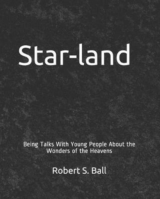 Starland, Robert S Ball 9781695071704 Boeken