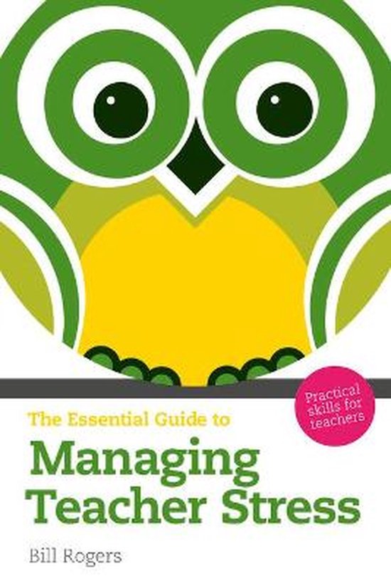 Essential Guide To Managing Teacher Stre 9781408261743 Bill Rogers