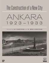 The Construction of a New City – Ankara 1923–1933