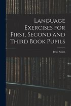 Language Exercises for First, Second and Third Book Pupils