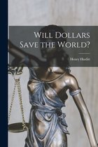 Will Dollars Save the World?