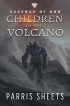 Essence of Ohr- Children of the Volcano