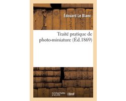 Traité pratique de photo-miniature