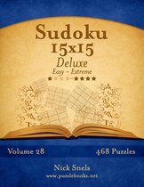 Sudoku 15x15 Deluxe - Easy to Extreme - Volume 28 - 468 Puzzles
