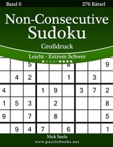 Non-Consecutive Sudoku Grossdruck - Leicht bis Extrem Schwer - Band 6 - 276 Ratsel