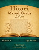 Hitori Mixed Grids Deluxe - Easy to Hard - Volume 2 - 255 Logic Puzzles