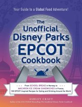 Unofficial Cookbook Gift Series-The Unofficial Disney Parks EPCOT Cookbook