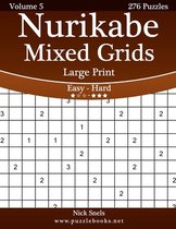 Nurikabe Mixed Grids Large Print - Easy to Hard - Volume 5 - 276 Logic Puzzles