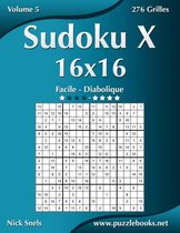 Sudoku X 16x16 - Facile Diabolique - Volume 5 - 276 Grilles