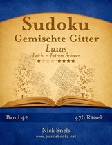 Sudoku Gemischte Gitter Luxus - Leicht Bis Extrem Schwer - Band 42 - 476 Ratsel
