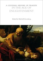 The Cultural Histories Series-A Cultural History of Tragedy in the Age of Enlightenment