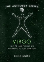 Astrosex Virgo How to have the best sex according to your star sign The Astrosex Series