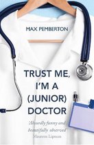 Trust Me Im A Junior Doctor