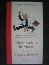 Zitatenschatz fur Musik- und Theaterfreunde