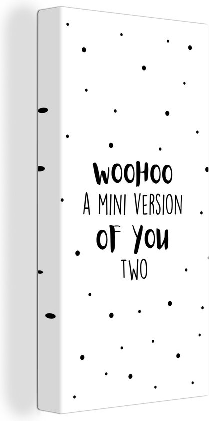 Canvas Schilderij Woohoo a mini version of you two - Spreuken - Baby - Quotes - 40x80 cm - Wanddecoratie - Vaderdag cadeau - Geschenk - Cadeautje voor hem - Tip - Mannen