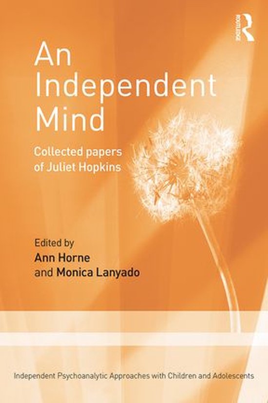 Independent Psychoanalytic Approaches with Children and Adol ... - cover
